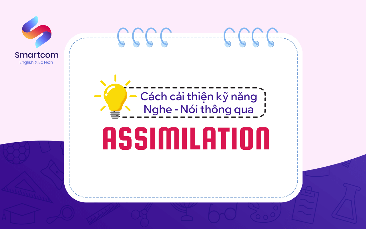cách cải thiện kỹ năng nghe nói thông qua assimilation