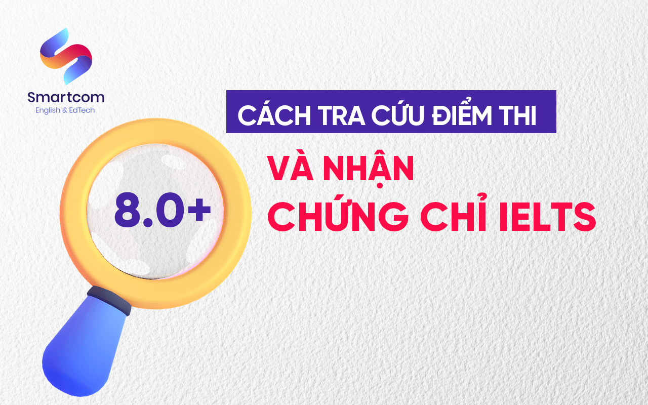 cách tra cứu điểm thi và nhận chứng chỉ ielts