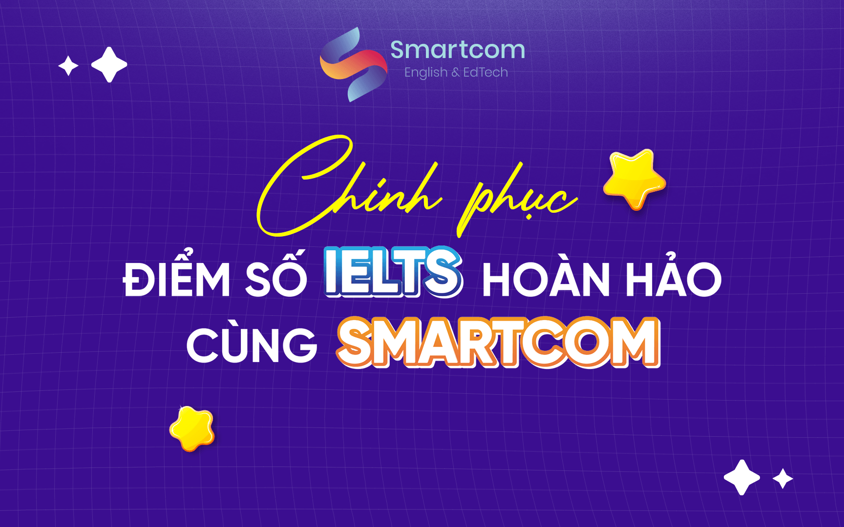 chinh phục điểm số ielts cùng smartcom chinh phục điểm số ielts cùng smartcom