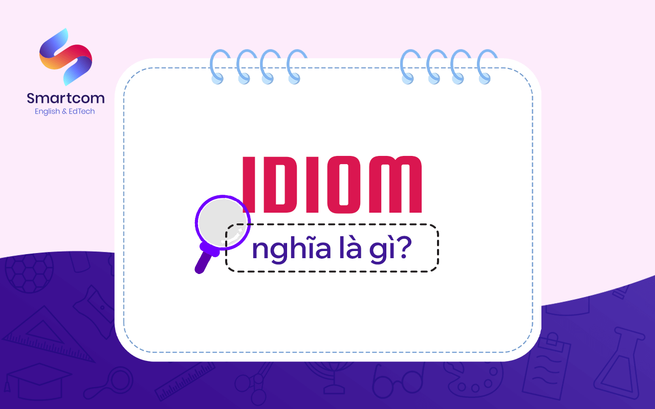 idiom nghĩa là gì
