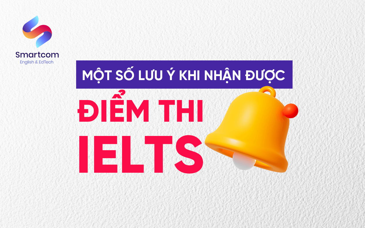 lưu ý khi nhận được điểm thi ielts