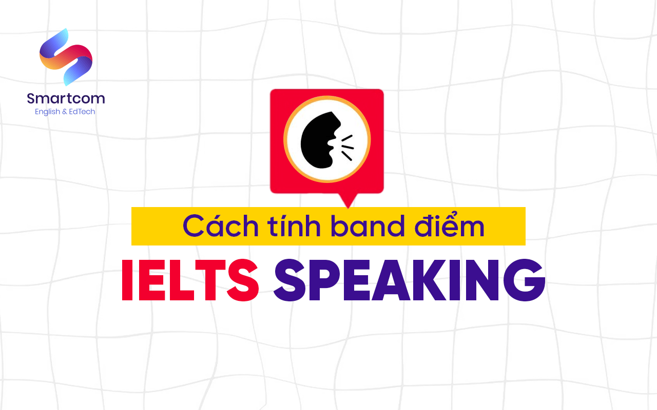cách tính band điểm ielts speaking