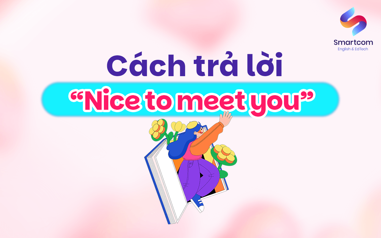 cách trả lời nice to meet you