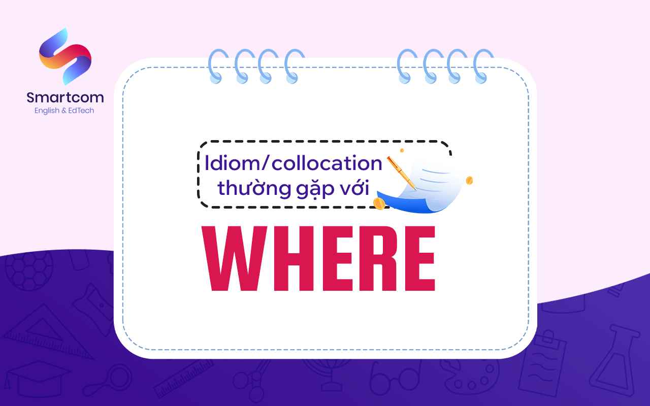 idiom thường gặp với where idiom thường gặp với where