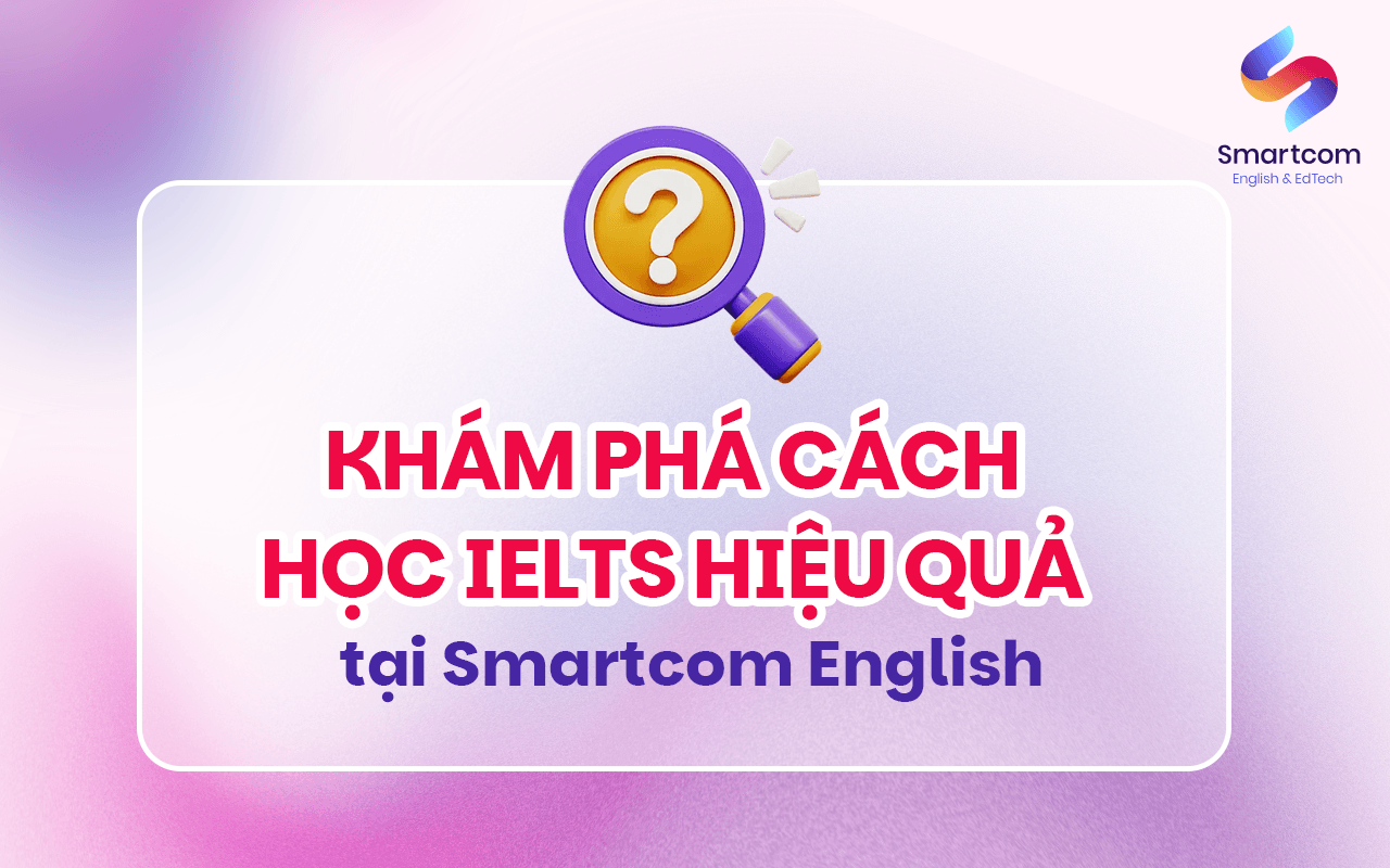 khám phá cách học ielts hiệu quả tại smartcom english