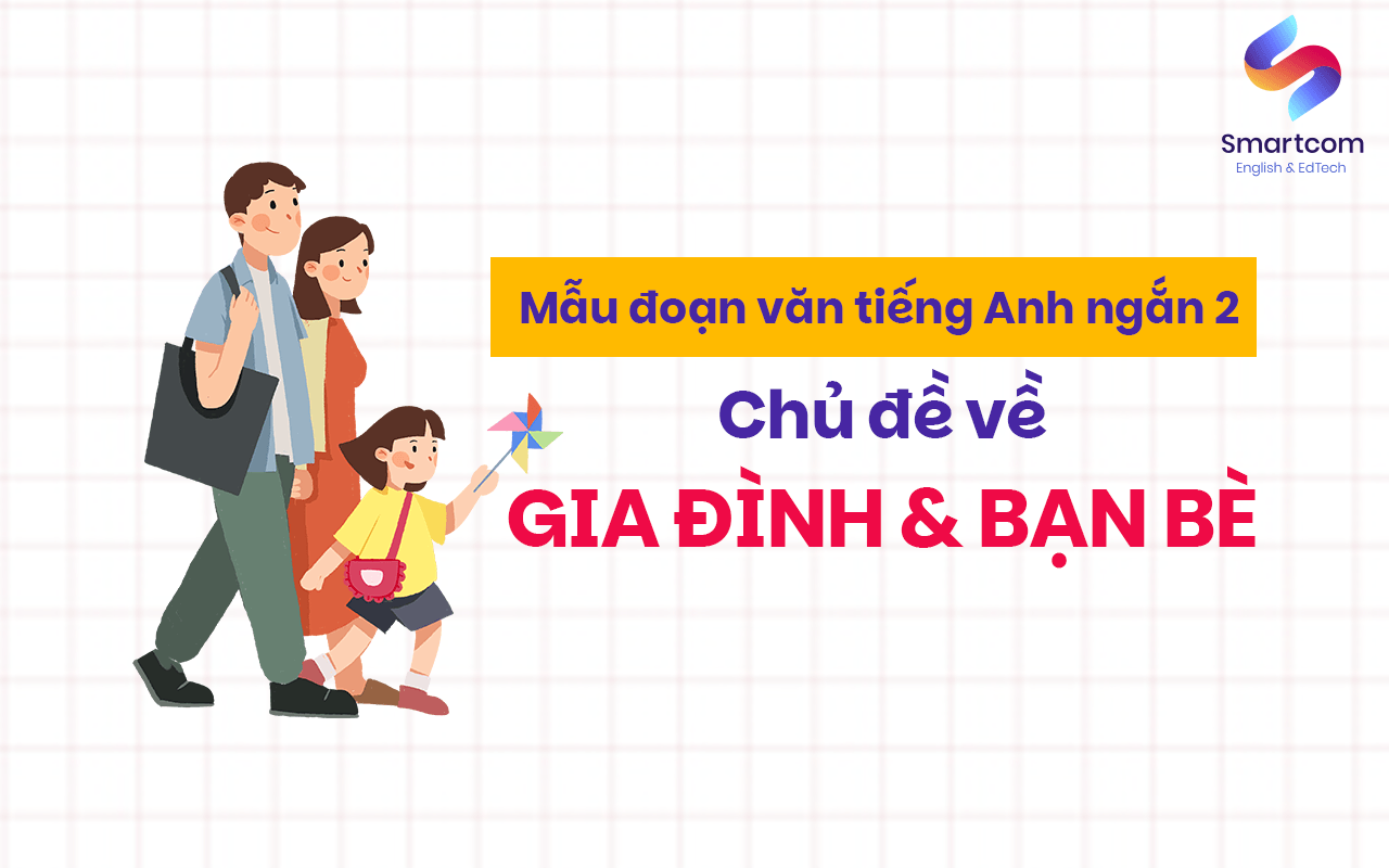 mẫu đoạn văn tiếng anh chủ đề gia đình bạn bè