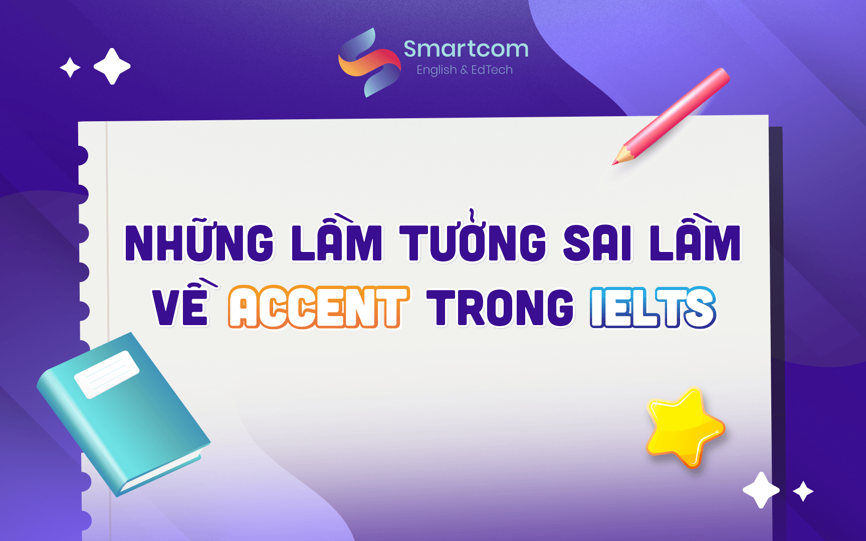 những lầm tưởng sai lầm về accent trong ielts