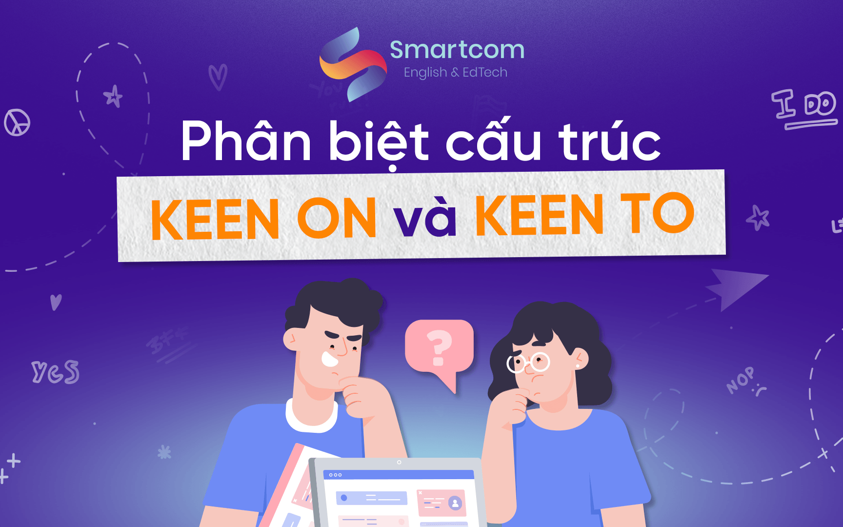 phân biệt keen on với keen to