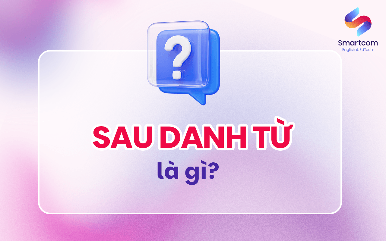 sau danh từ dùng gì