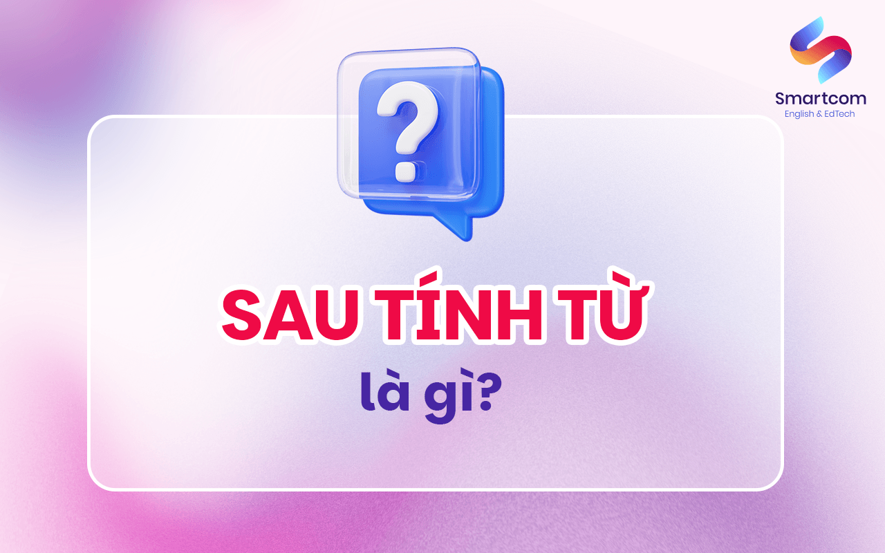 sau tính từ dùng gì