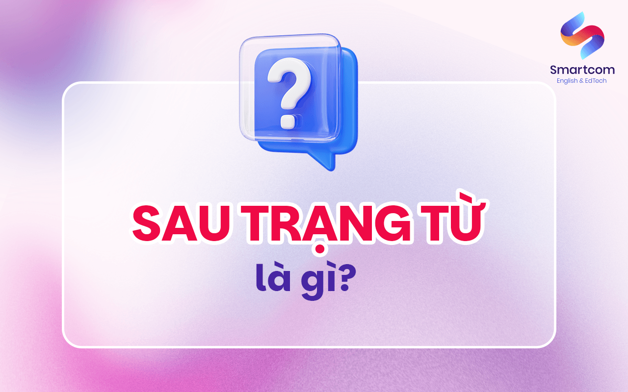 sau trạng từ dùng gì