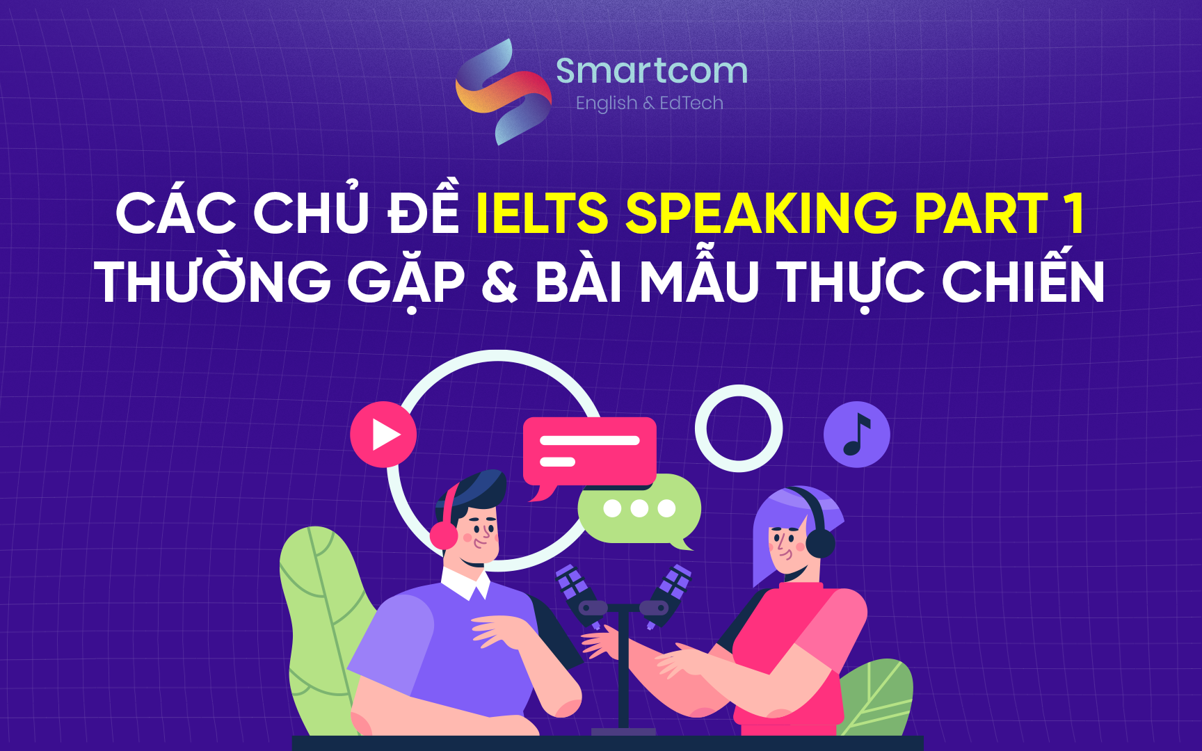 các chủ đề ielts speaking part 1 thường gặp
