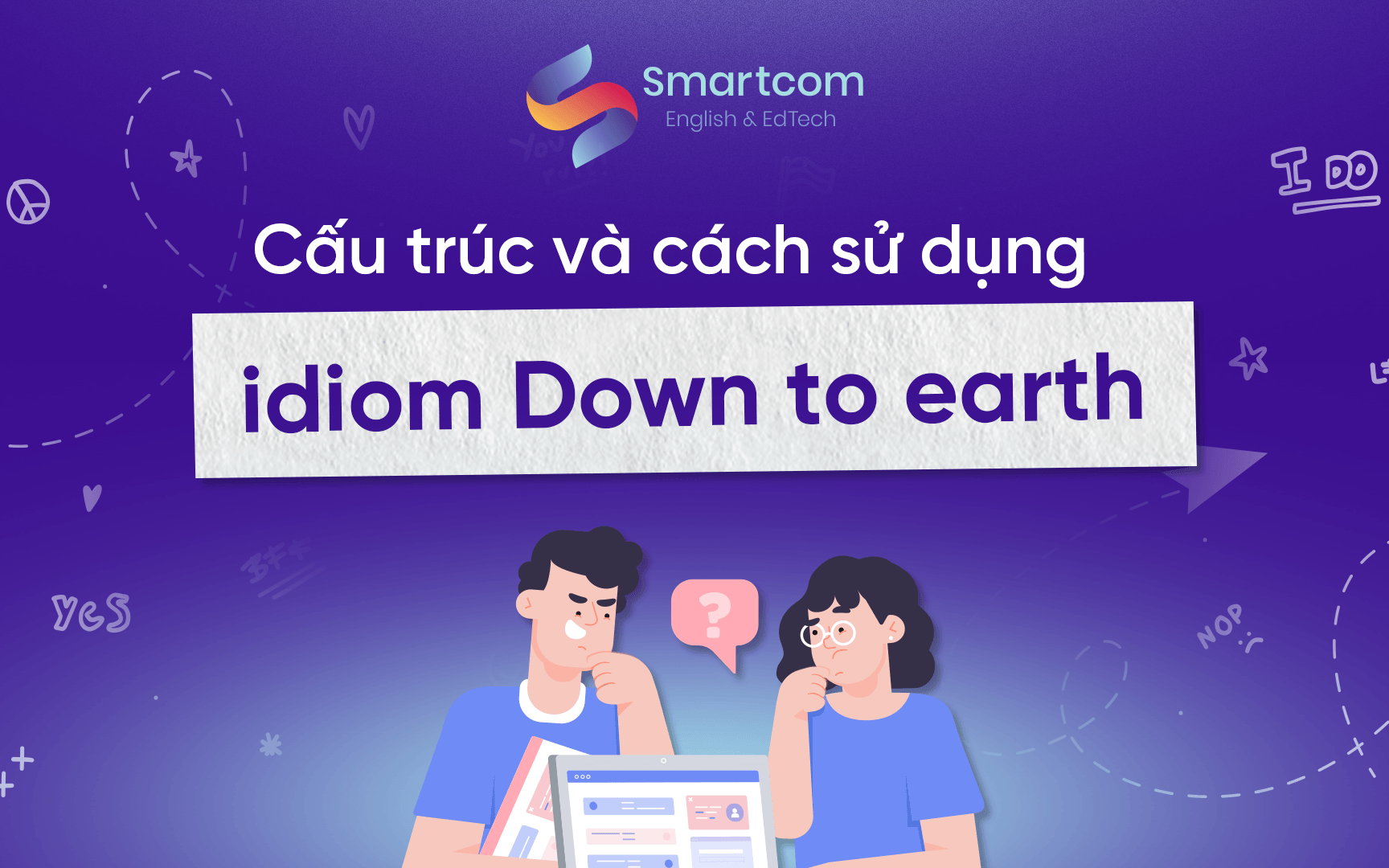cấu trúc và cách sử dụng down to earth