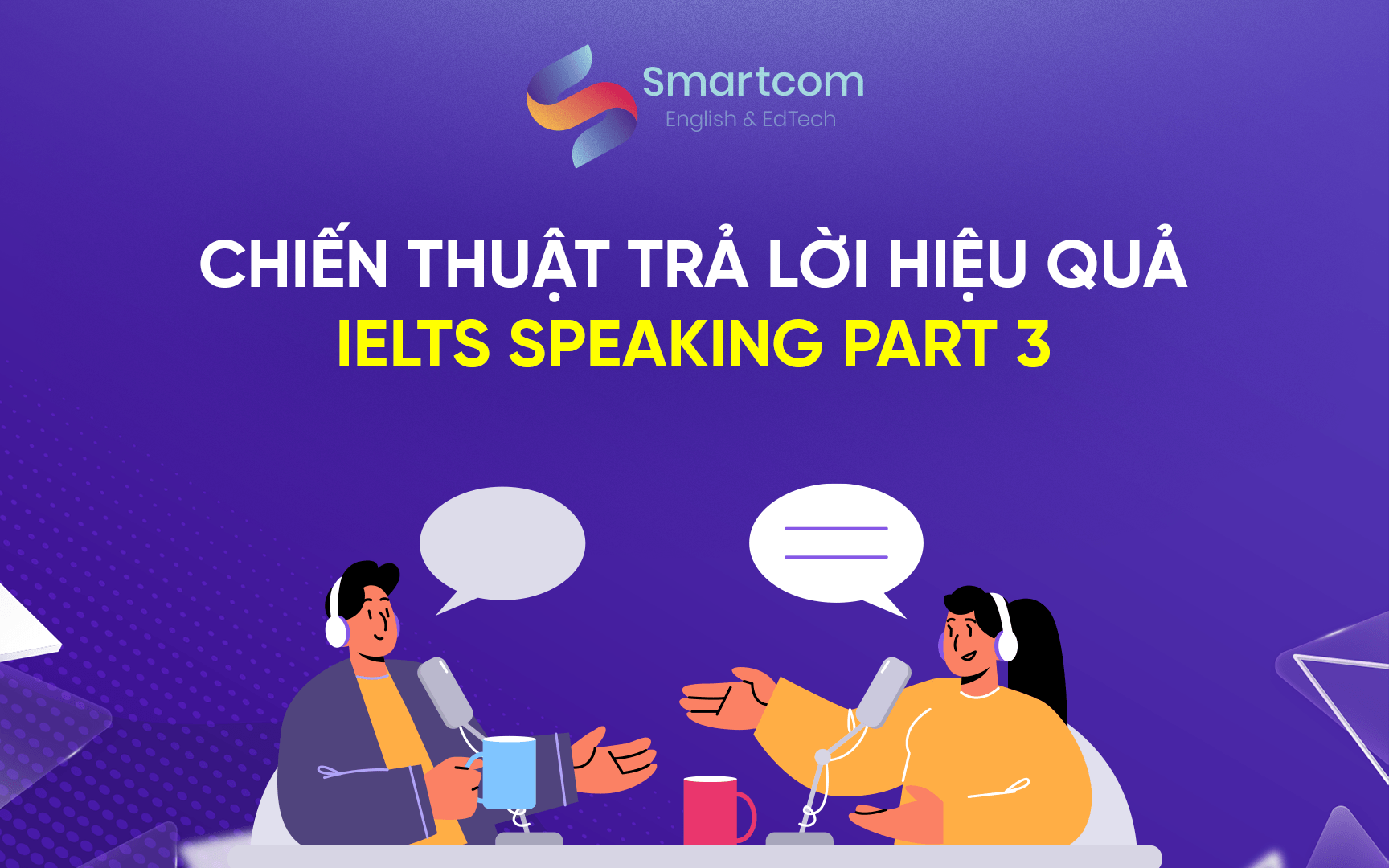 chiến thuật trả lời hiệu quả ielts speaking part 3