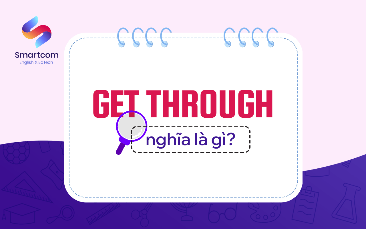 get through nghĩa là gì