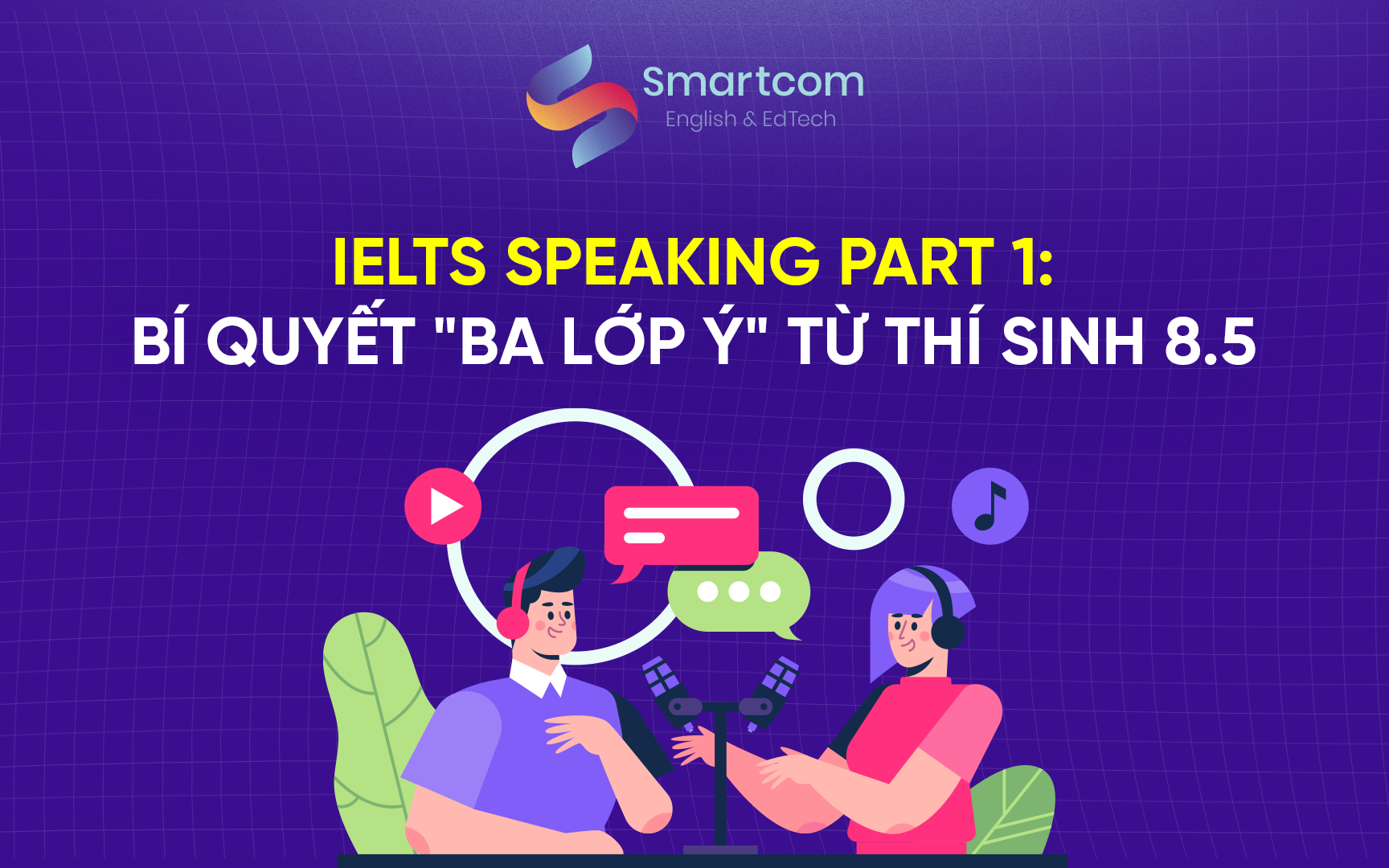 ielts speaking part 1 bí quyết 3 lớp