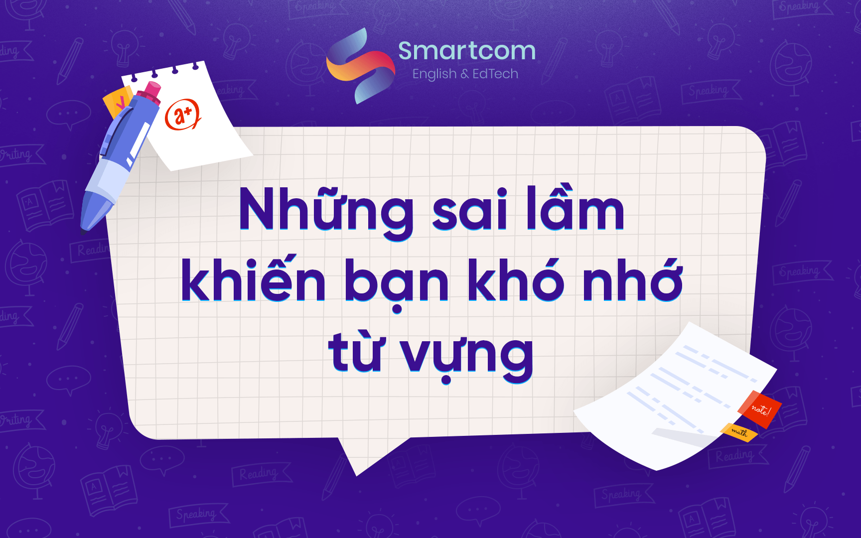 những sai lầm khiến bạn khó nhớ từ vựng những sai lầm khiến bạn khó nhớ từ vựng