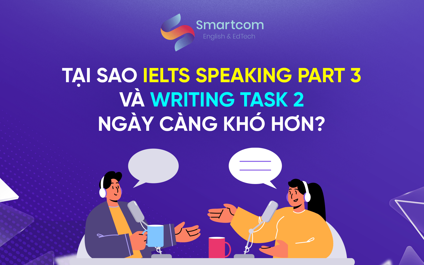 tại sao ielts speaking part 3 lại càng ngày khó hơn
