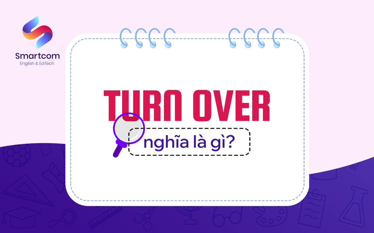 turn over nghĩa là gì turn over nghĩa là gì