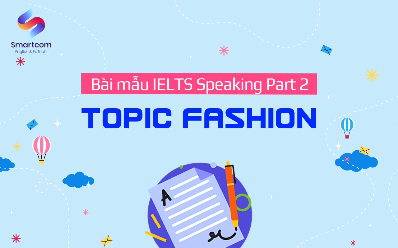bài mẫu ielts speaking part 2 topic fashion bài mẫu ielts speaking part 2 topic fashion