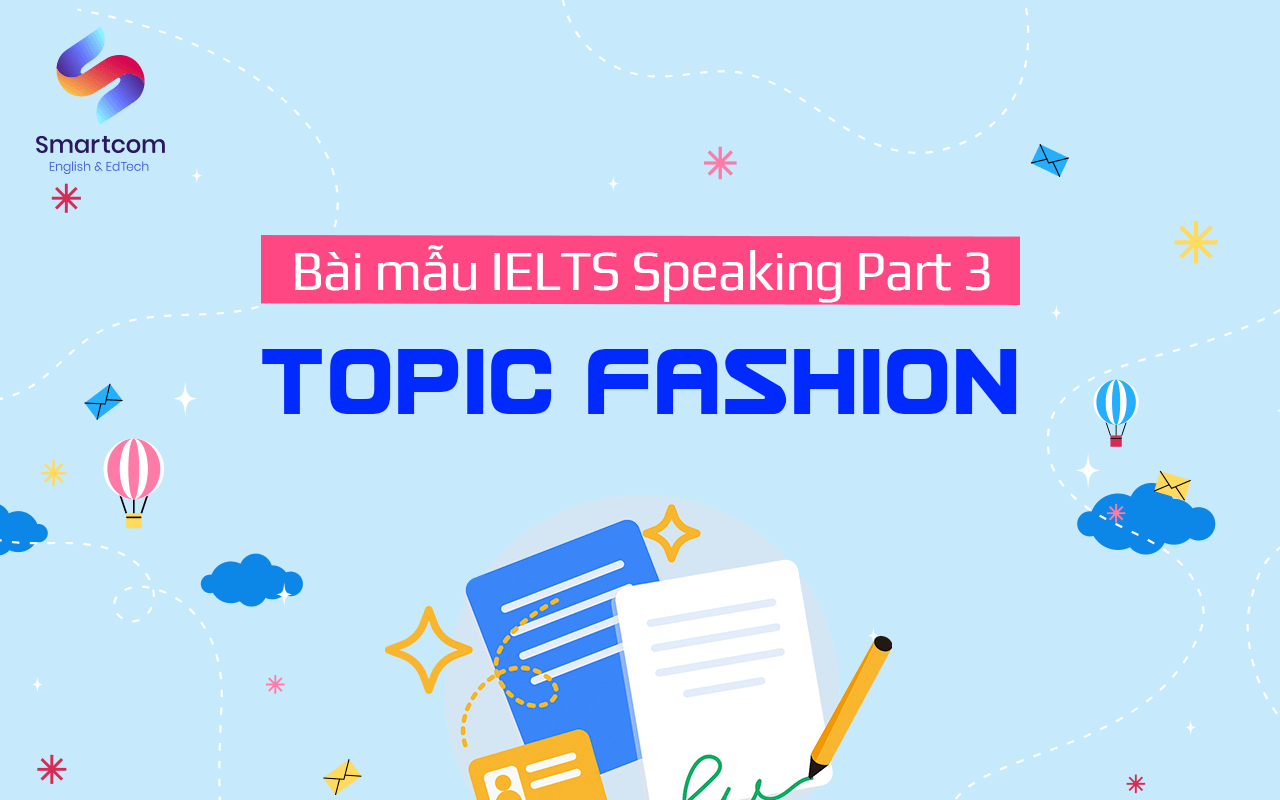 bài mẫu ielts speaking part 3 topic fashion bài mẫu ielts speaking part 3 topic fashion