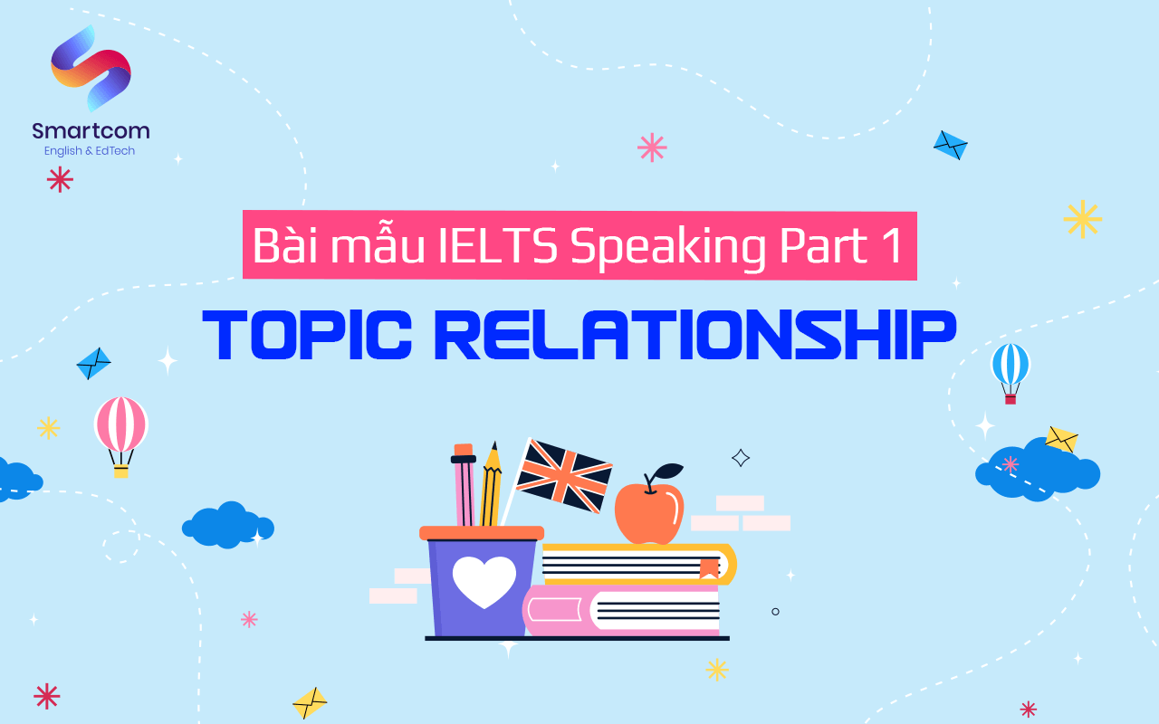 bài mẫu ielts speaking topic relationship bài mẫu ielts speaking topic relationship