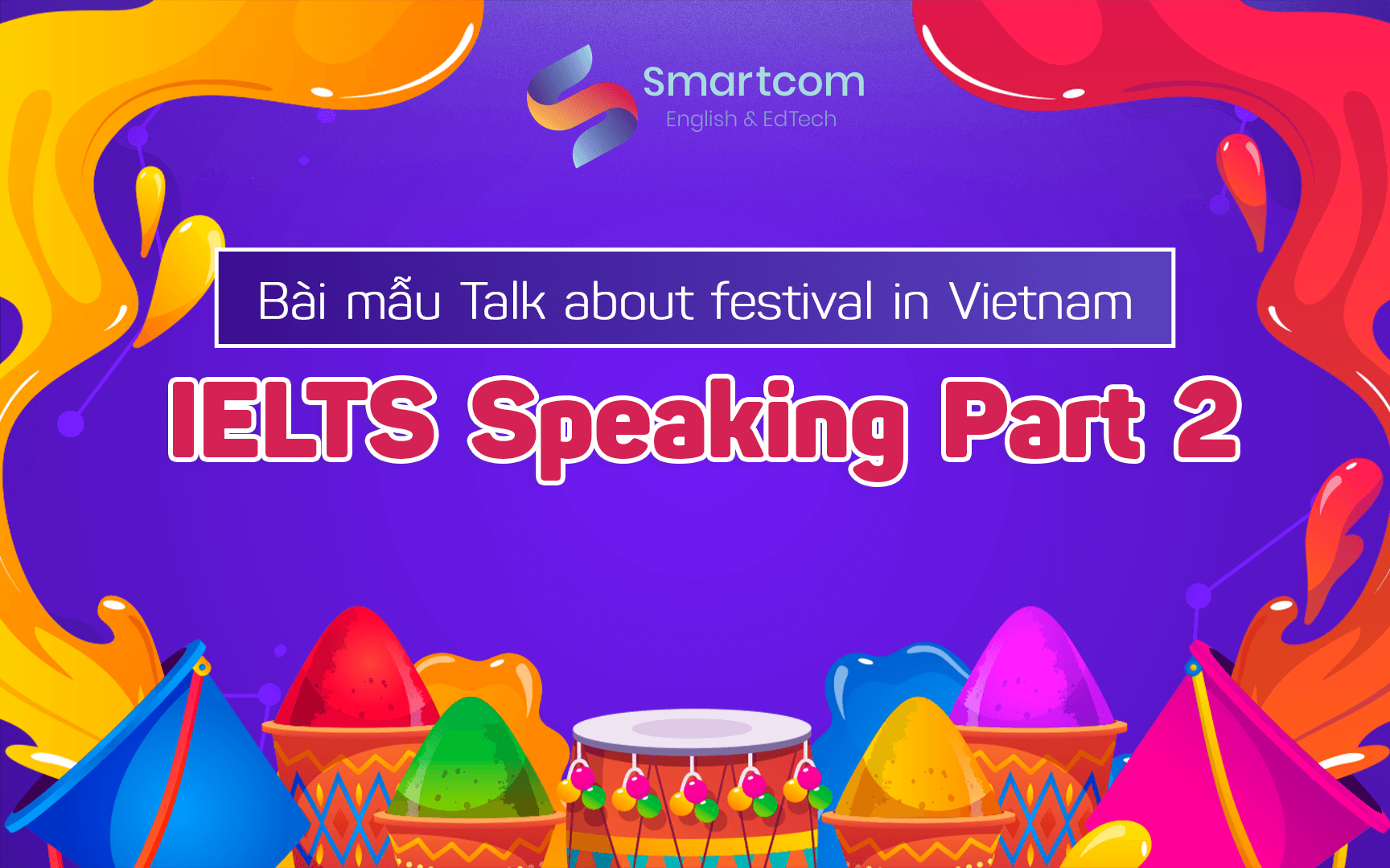 bài mẫu talk about festival in viet nam ielts speaking part 2