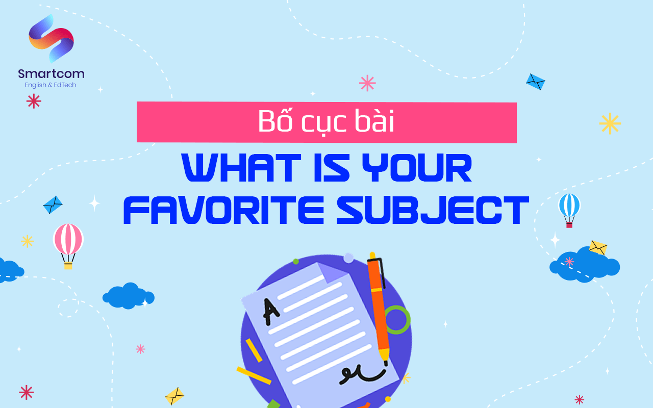 bố cục bài what is your favorite subject bố cục bài what is your favorite subject
