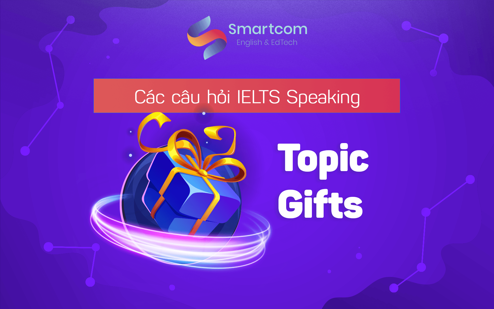 các câu hỏi ielts speaking topic gift