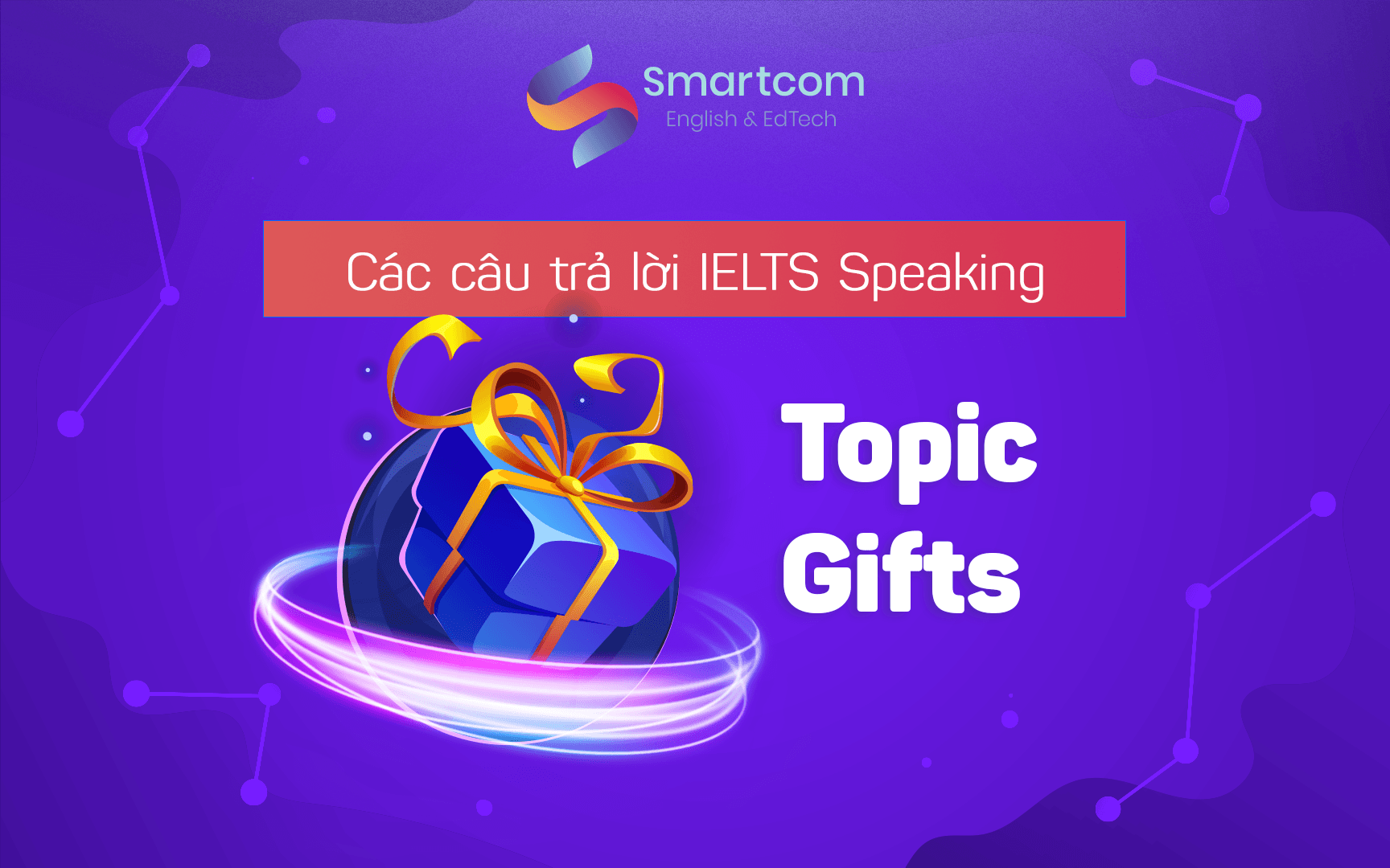 các câu trả lời ielts speaking topic gift