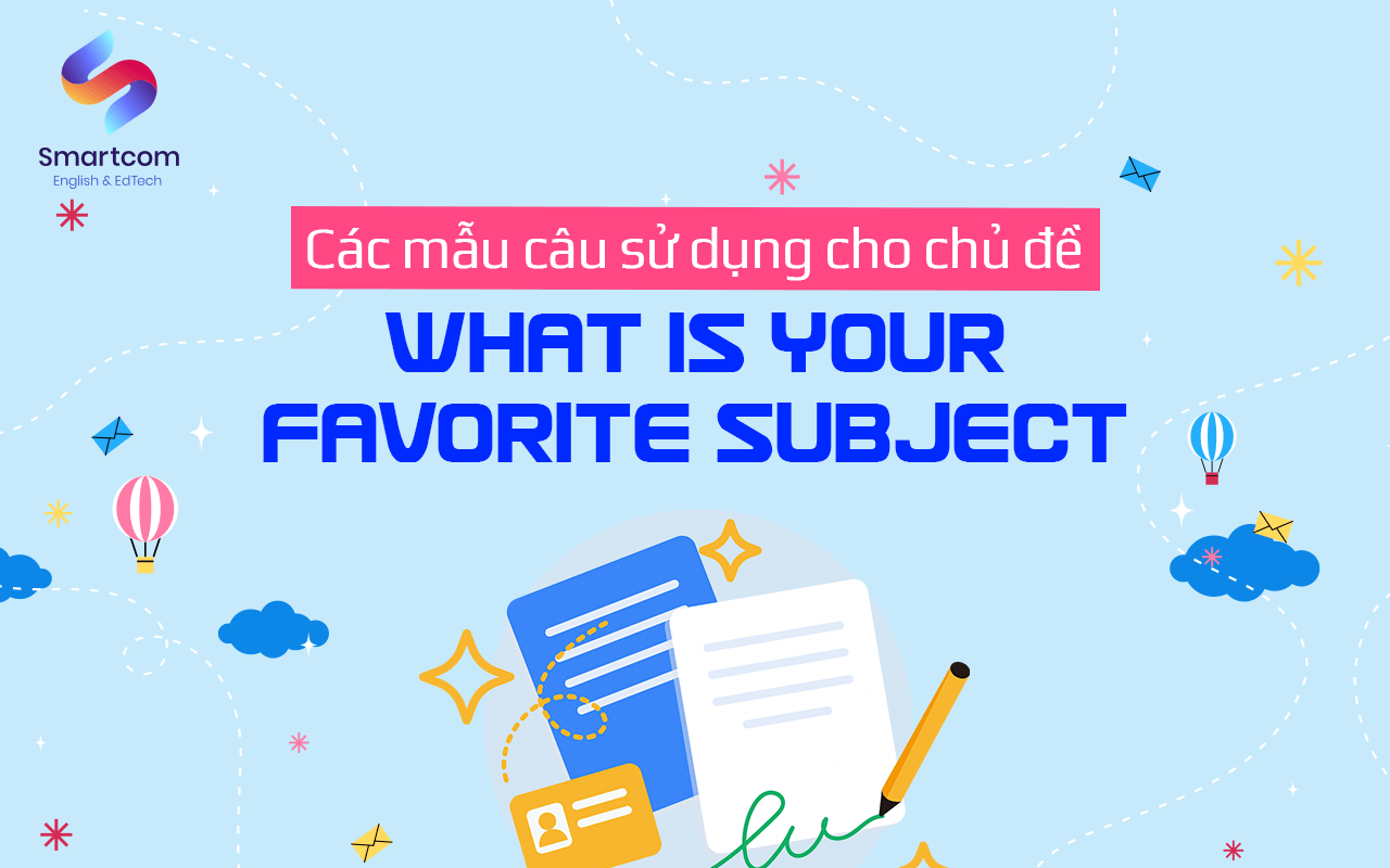 các mẫu câu sử dụng cho chủ đề what is your favorite subject các mẫu câu sử dụng cho chủ đề what is your favorite subject