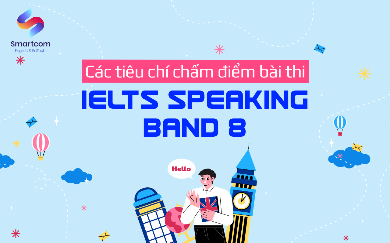 các tiêu chí chấm điểm bài thi ielts speaking band 8
