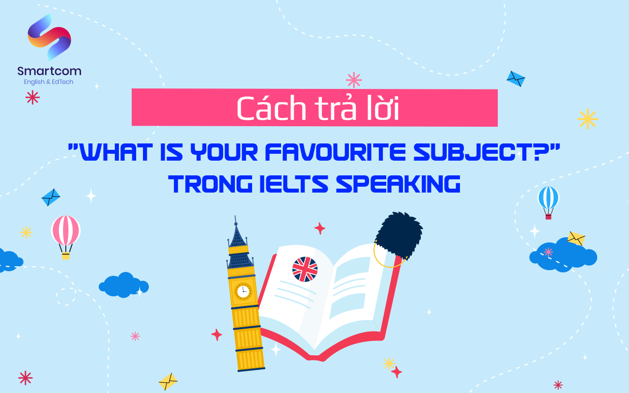 cách trả lời what is your favourite subject cách trả lời what is your favourite subject