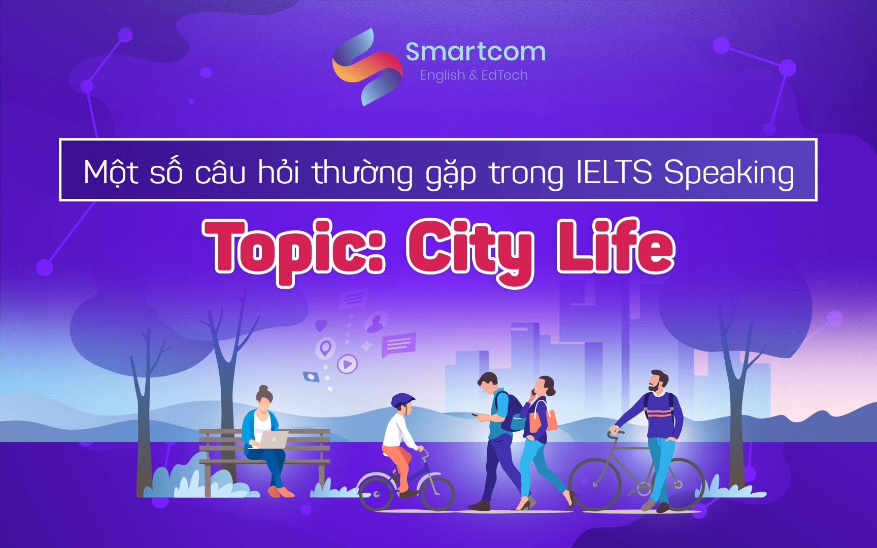 câu hỏi thường gặp trong ielts speaking topic city life