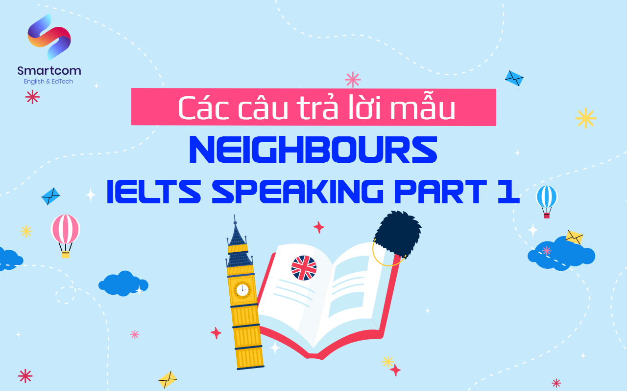 câu trả lời mẫu ielts speaking part 1 neighbours câu trả lời mẫu ielts speaking part 1 neighbours