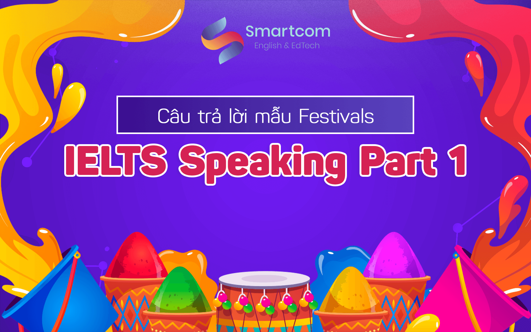 câu trả lời mẫu ielts speaking talk about festival speaking part 1