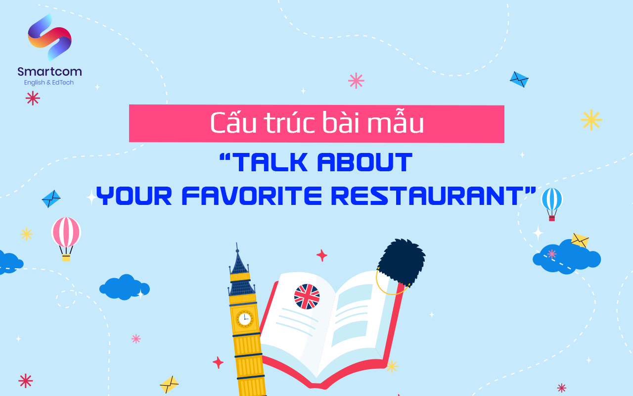 cấu trúc bài mẫu talk about your favourite restaurant cấu trúc bài mẫu talk about your favourite restaurant