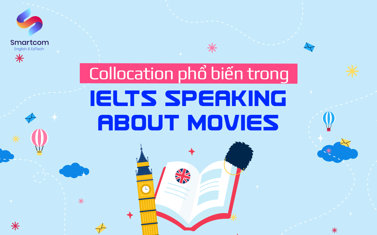 collocation phổ biến trong ielts speaking movie collocation phổ biến trong ielts speaking movie