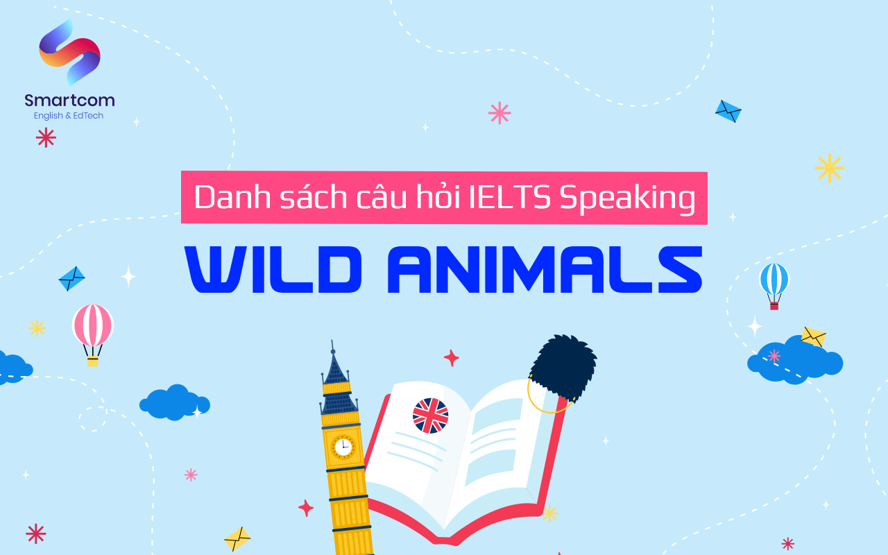 danh sách câu hỏi ielts speaking wild animals danh sách câu hỏi ielts speaking wild animals