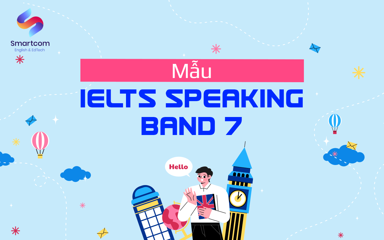 mẫu ielts speaking band 7