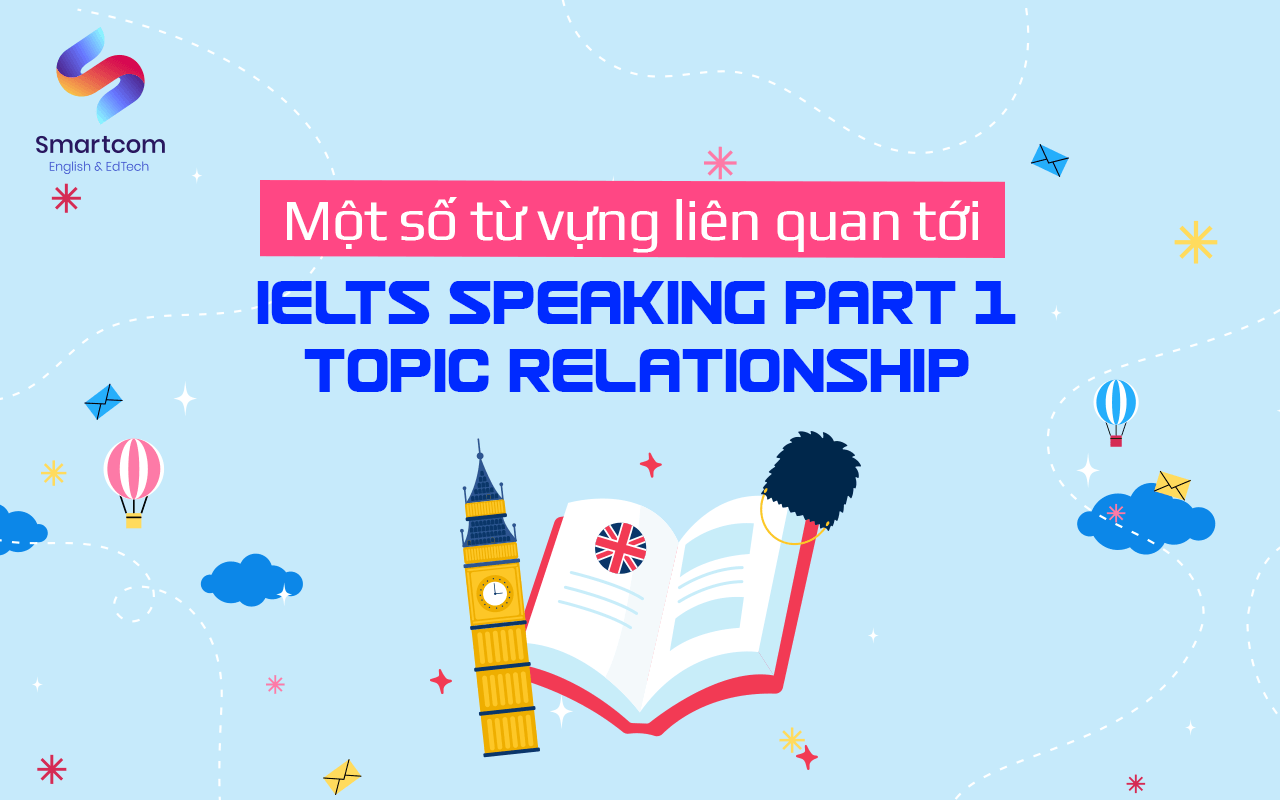 một số từ vựng liên quan tới ielts speaking part 1 relation ship một số từ vựng liên quan tới ielts speaking part 1 relation ship