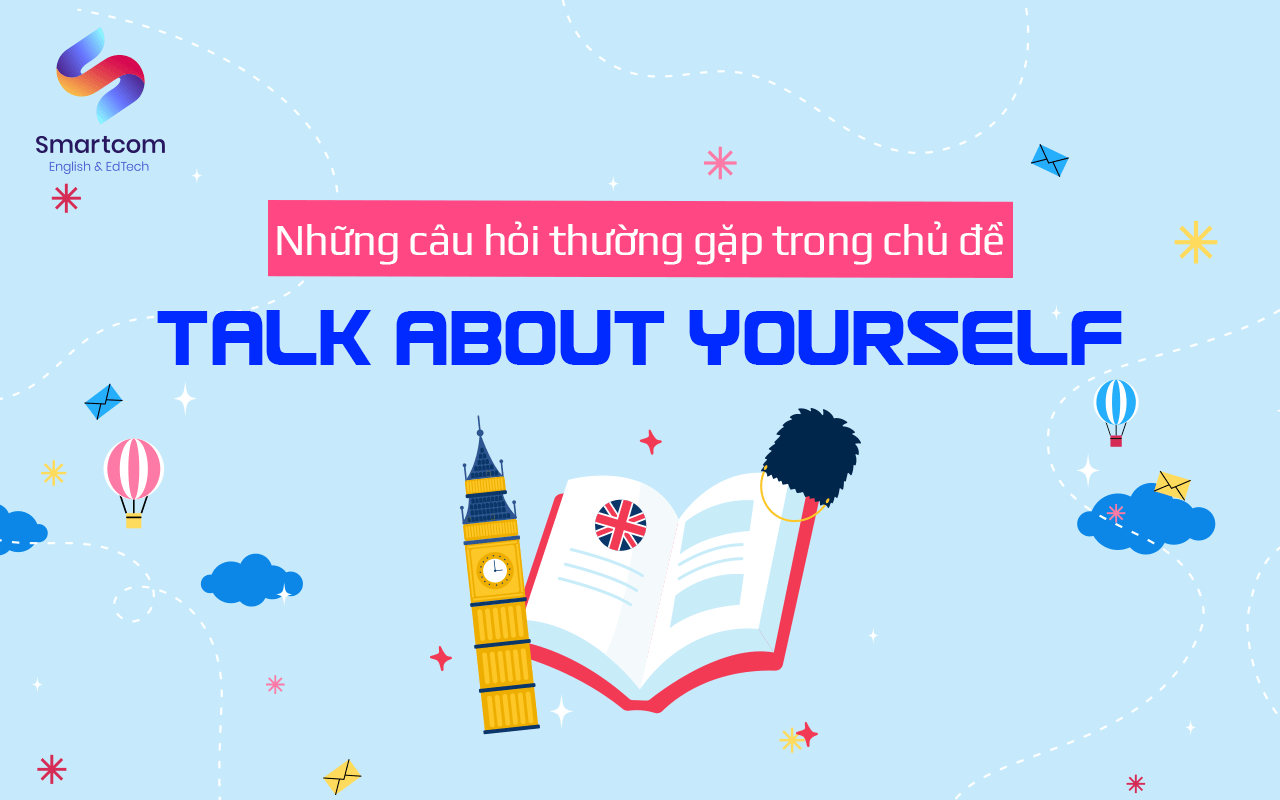 những câu hỏi thường gặp chủ đề talk about yourself những câu hỏi thường gặp chủ đề talk about yourself