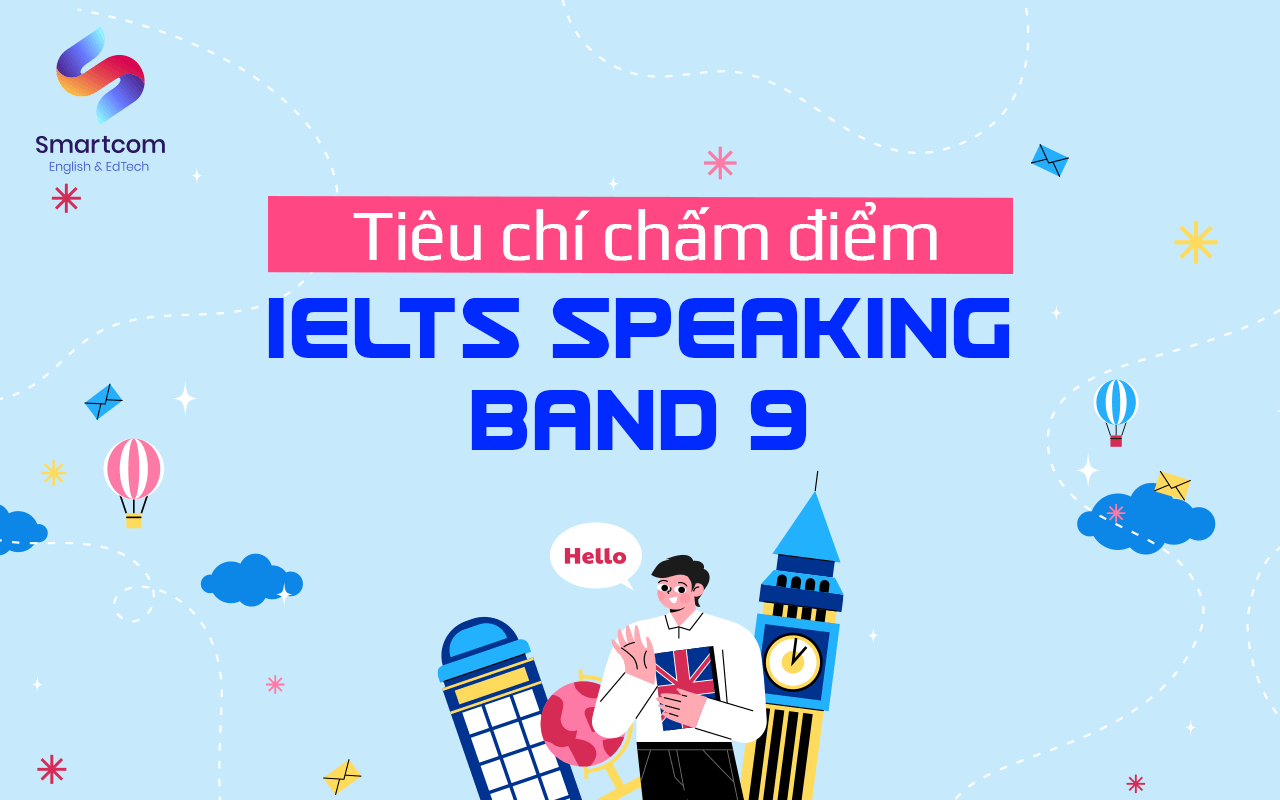 tiêu chí chấm điểm ielts speaking band 9 tiêu chí chấm điểm ielts speaking band 9