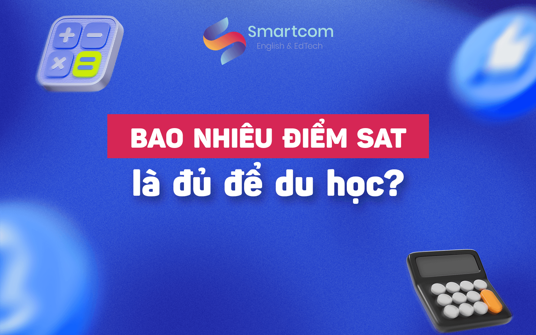 bao nhiêu điểm sat là đủ để đi du học bao nhiêu điểm sat là đủ để đi du học