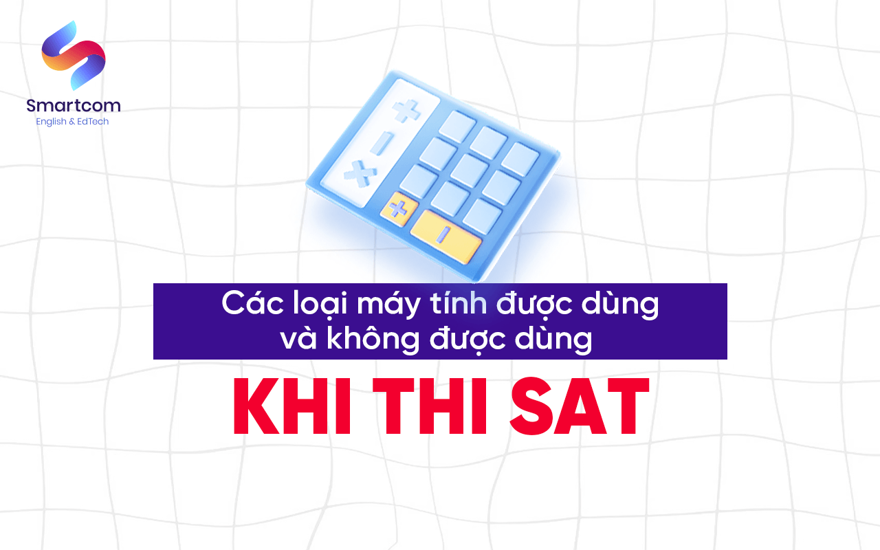 các loại máy tính được dùng và không được dùng khi thi sat các loại máy tính được dùng và không được dùng khi thi sat