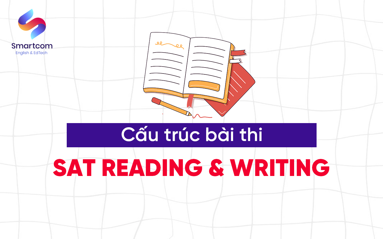 cấu trúc bài thi sat reading và writing cấu trúc bài thi sat reading và writing