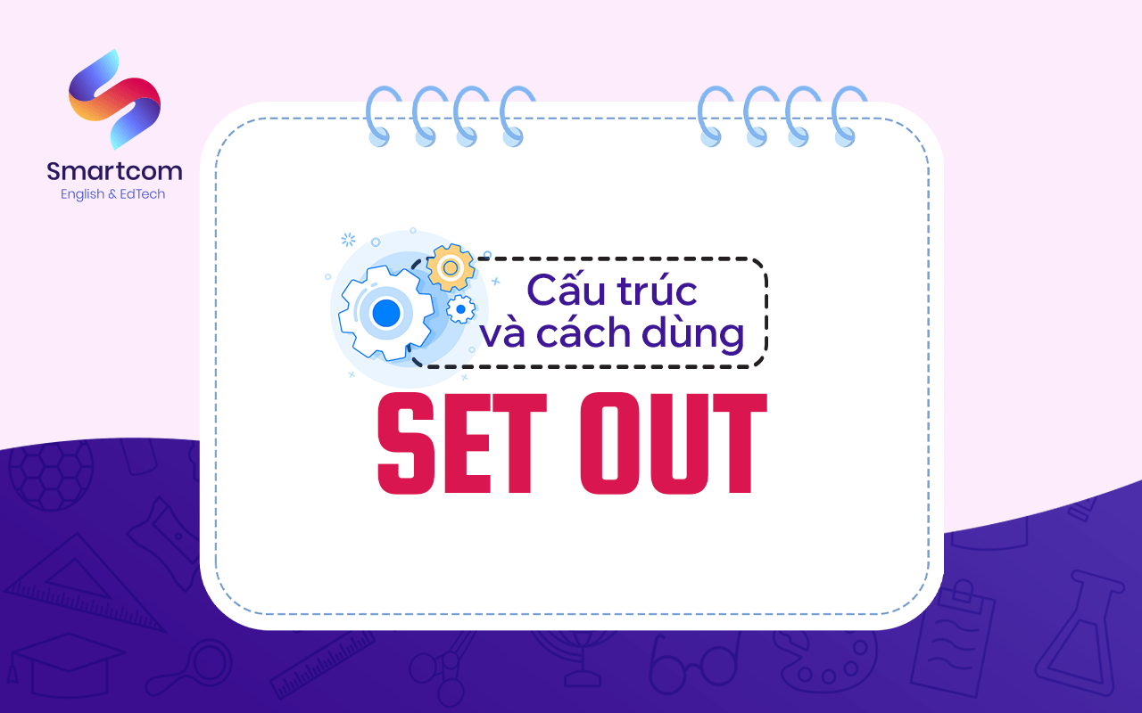cấu trúc và cách dùng set out