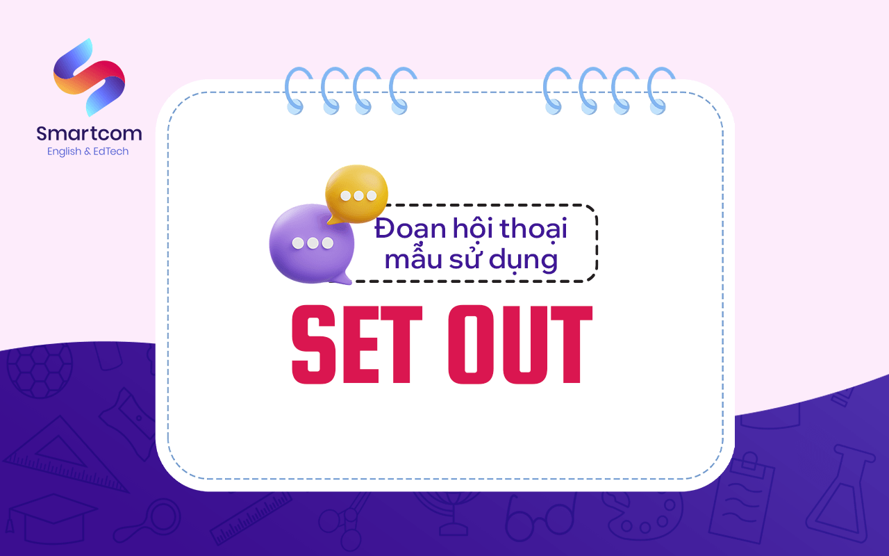 đoạn hội thoại mẫu sử dụng set out