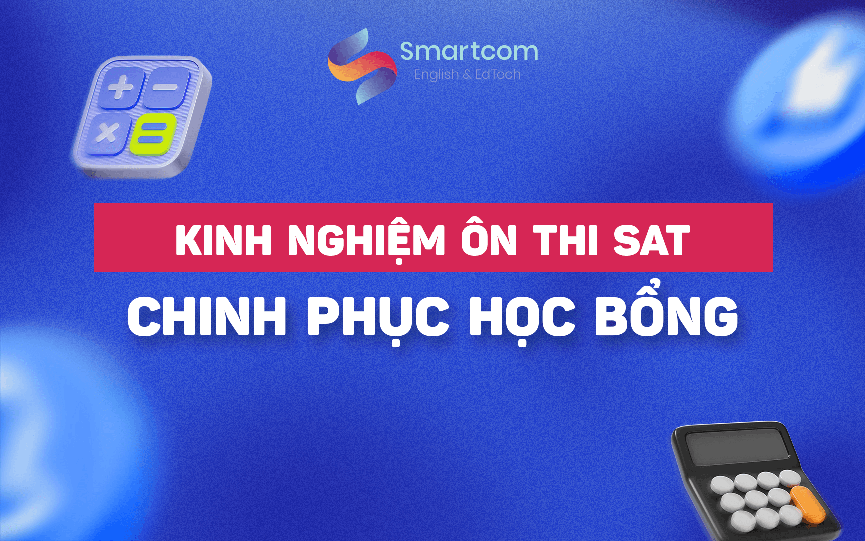 kinh nghiệm ôn thi sat chinh phục học bổng