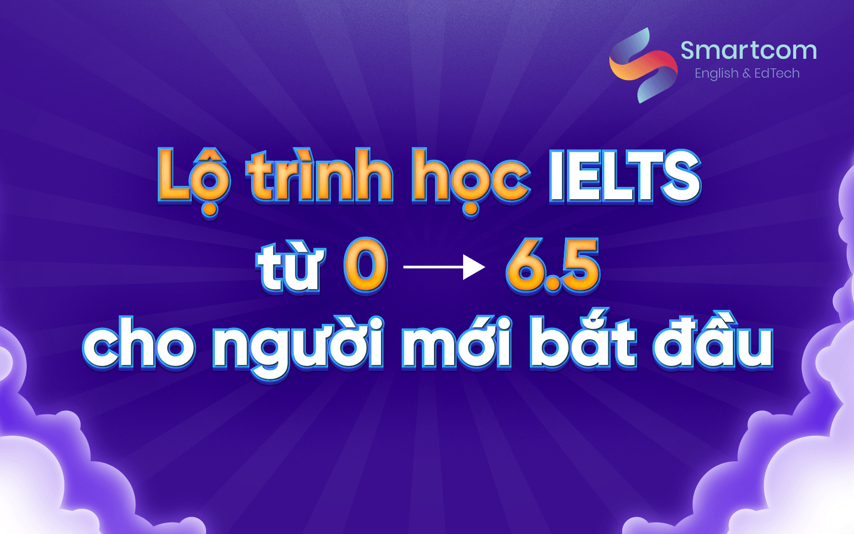 lộ trình học ielts từ 0 đến 6.5 cho người mới bắt đầu